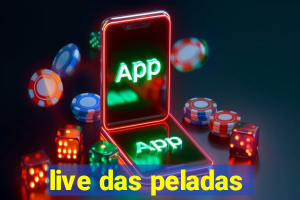 live das peladas